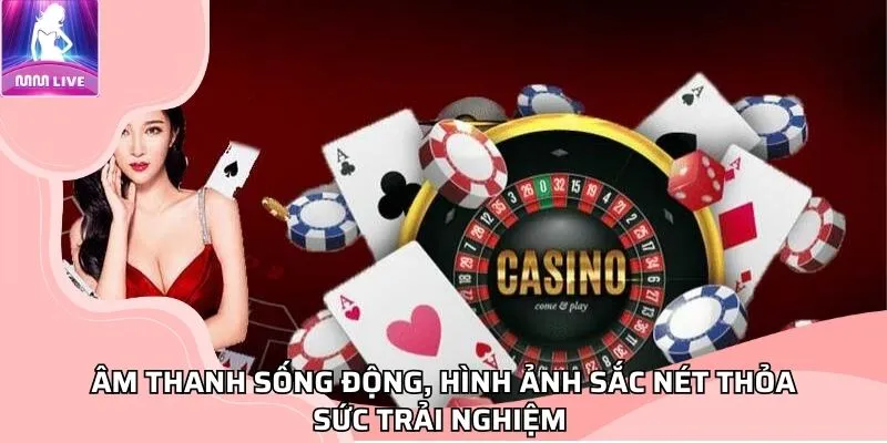 Âm thanh sống động, hình ảnh sắc nét thỏa sức trải nghiệm