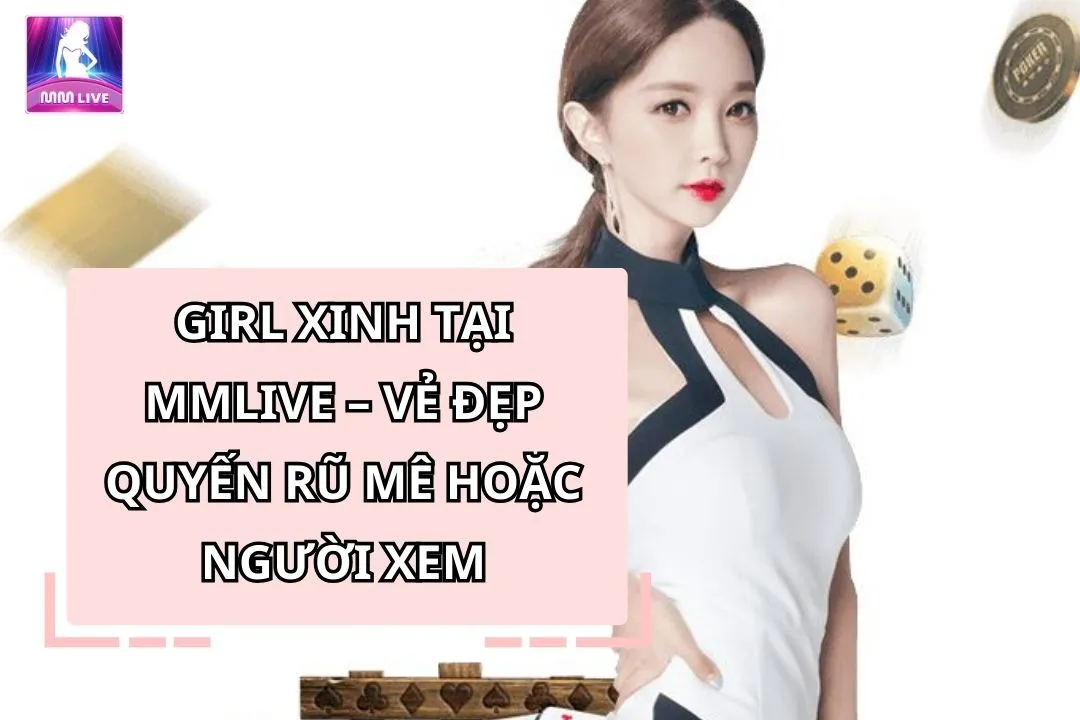 girl-xinh-tai-mmlive